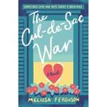 The Cul-De-Sac War - by Melissa Ferguson (Paperback)