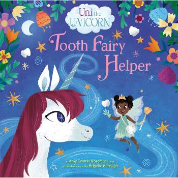 Uni the Unicorn: Tooth Fairy Helper - by  Amy Krouse Rosenthal (Hardcover)