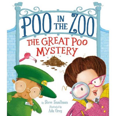 Poo in the Zoo: The Great Poo Mystery - by  Steve Smallman (Hardcover)