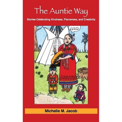 The Auntie Way - by  Michelle M Jacob (Paperback)