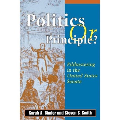 Politics or Principle? - by  Sarah A Binder & Steven S Smith (Paperback)