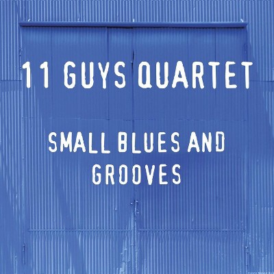 11 GUYS QUARTET - Small Blues And Grooves (CD)