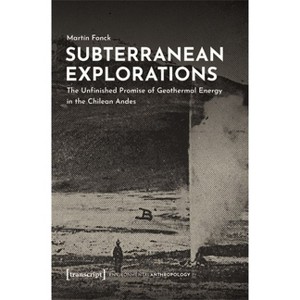 Subterranean Explorations - by  Martín Fonck (Paperback) - 1 of 1