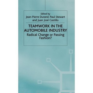 Teamwork in the Automobile Industry - (Radical Change or Passing Fashion?) by  Juan José Castillod (Hardcover) - 1 of 1