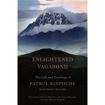  Enlightened Vagabond - by  Matthieu Ricard & Dza Patrul Rinpoche (Paperback) 