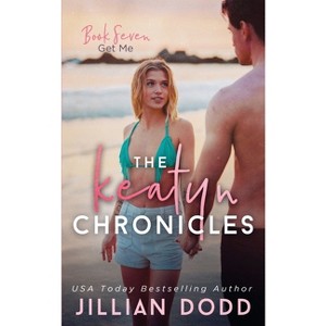 Get Me - (Keatyn Chronicles) by  Jillian Dodd (Paperback) - 1 of 1