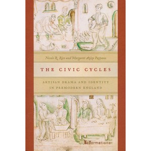 The Civic Cycles - (Reformations: Medieval and Early Modern) by  Nicole R Rice & Margaret Aziza Pappano (Paperback) - 1 of 1