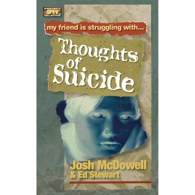 Thoughts of Suicide - (Friendship 911) by  Josh McDowell & Ed Stewart (Paperback)