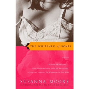 The Whiteness of Bones - (Vintage Contemporaries) by  Susanna Moore (Paperback) - 1 of 1