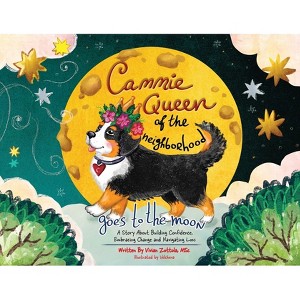 Cammie, Queen Of The Neighborhood Goes To The Moon - by  Vivian Zottola Msc (Paperback) - 1 of 1