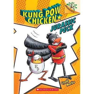 Jurassic Peck: A Branches Book (Kung POW Chicken #5), 5 - (Kung Pow Chicken) by  Cyndi Marko (Paperback)