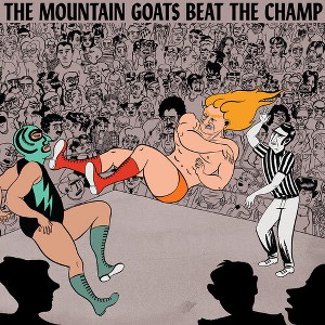 The Mountain Goats - Beat the Champ - 1 of 1