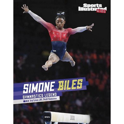 Simone Biles - (Sports Illustrated Kids Stars of Sports) by  Lisa M Bolt Simons (Hardcover)