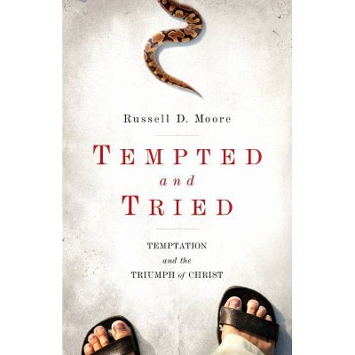 Tempted and Tried - by  Russell Moore (Paperback)