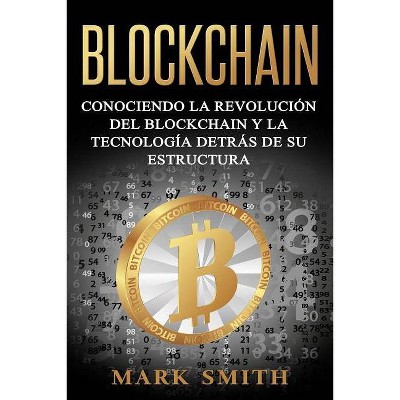 Blockchain - (Criptomonedas) by  Mark Smith (Paperback)