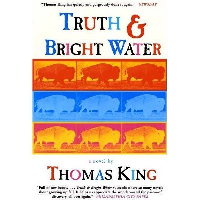 Truth and Bright Water - by  Thomas King (Paperback)