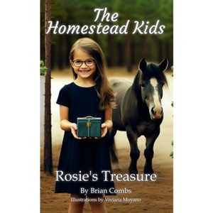 Rosie's Treasure - (The Homestead Kids) by  Brian Combs & Jeanette Poteet (Paperback) - 1 of 1