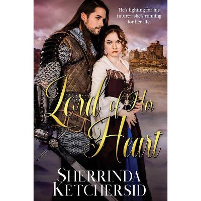 Lord of Her Heart - by  Sherrinda Ketchersid (Paperback)