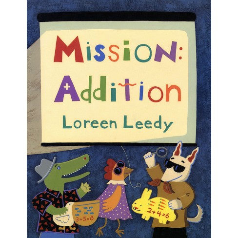 Mission: Addition - by  Loreen Leedy (Paperback) - image 1 of 1