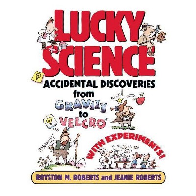 Lucky Science - by  Royston M Roberts & Jeanie Roberts (Paperback)