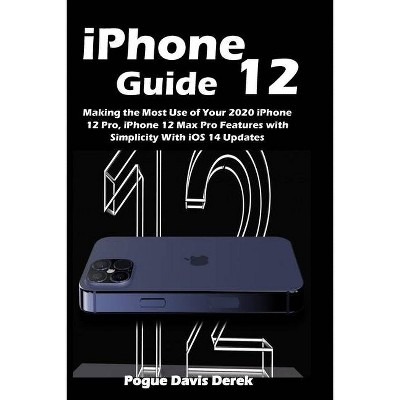 IPhone 12 Guide - by  Pogue Davis Derek (Paperback)