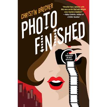 Photo Finished - (A Snapshot of NYC Mystery) by  Christin Brecher (Paperback)