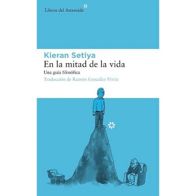 En La Mitad de la Vida - by  Kieran Setiya (Paperback)