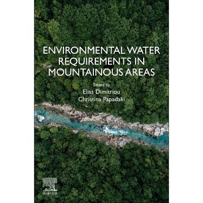 Environmental Water Requirements in Mountainous Areas - by  Elias Dimitriou & Christina Papadaki (Paperback)