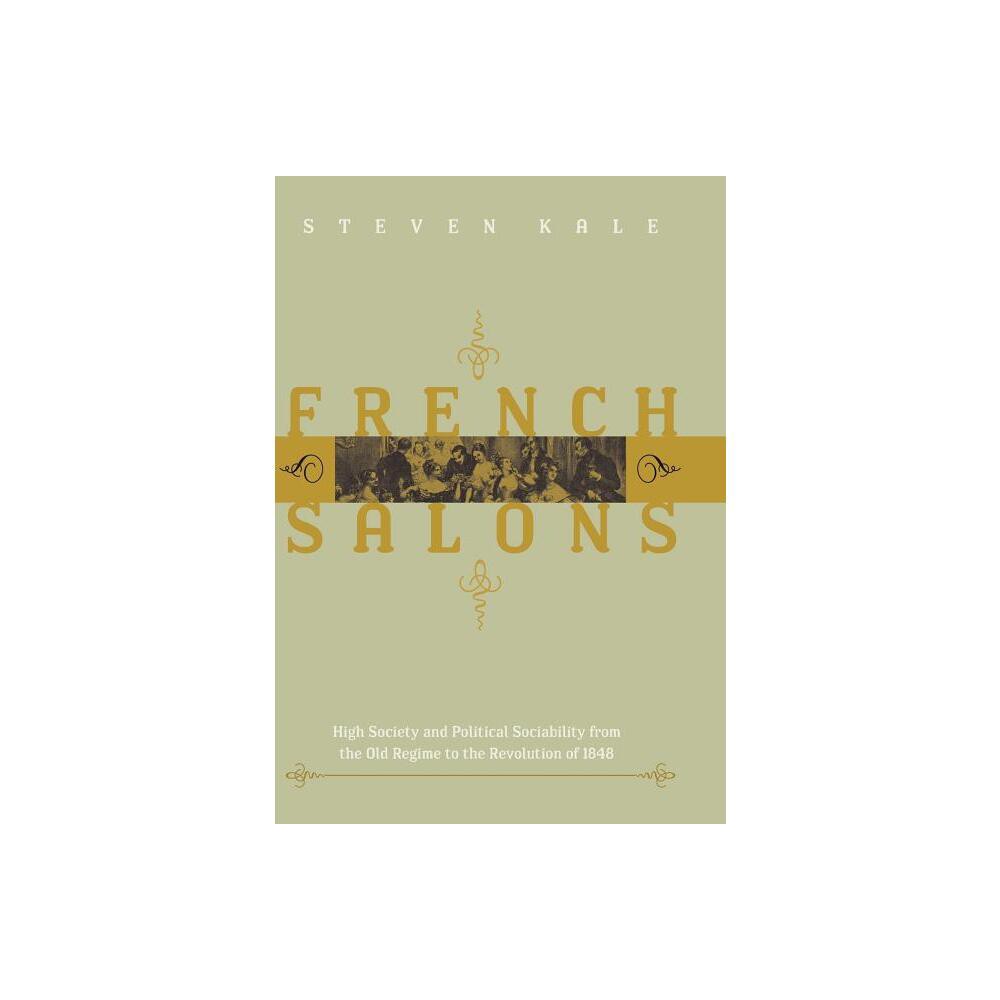 French Salons - by Steven D Kale (Hardcover)