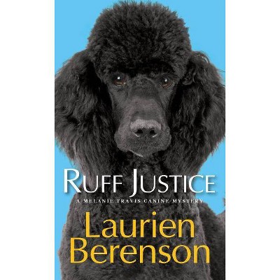 Ruff Justice - (Melanie Travis Mystery) by  Laurien Berenson (Paperback)