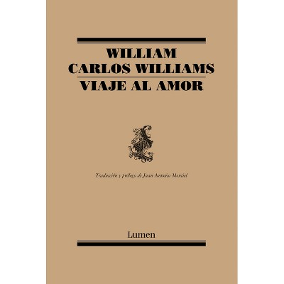 Viaje Al Amor / Journey to Love - by  William Carlos Williams (Paperback)