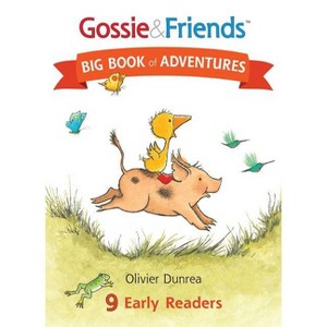 Gossie & Friends Big Book of Adventures - by  Olivier Dunrea (Hardcover) - 1 of 1