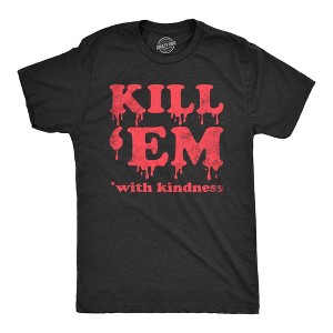 Mens Kill Em With Kindness T Shirt Funny Bloody Scary Halloween Killer Joke Tee For Guys - Crazy Dog Men's T Shirt - 1 of 4