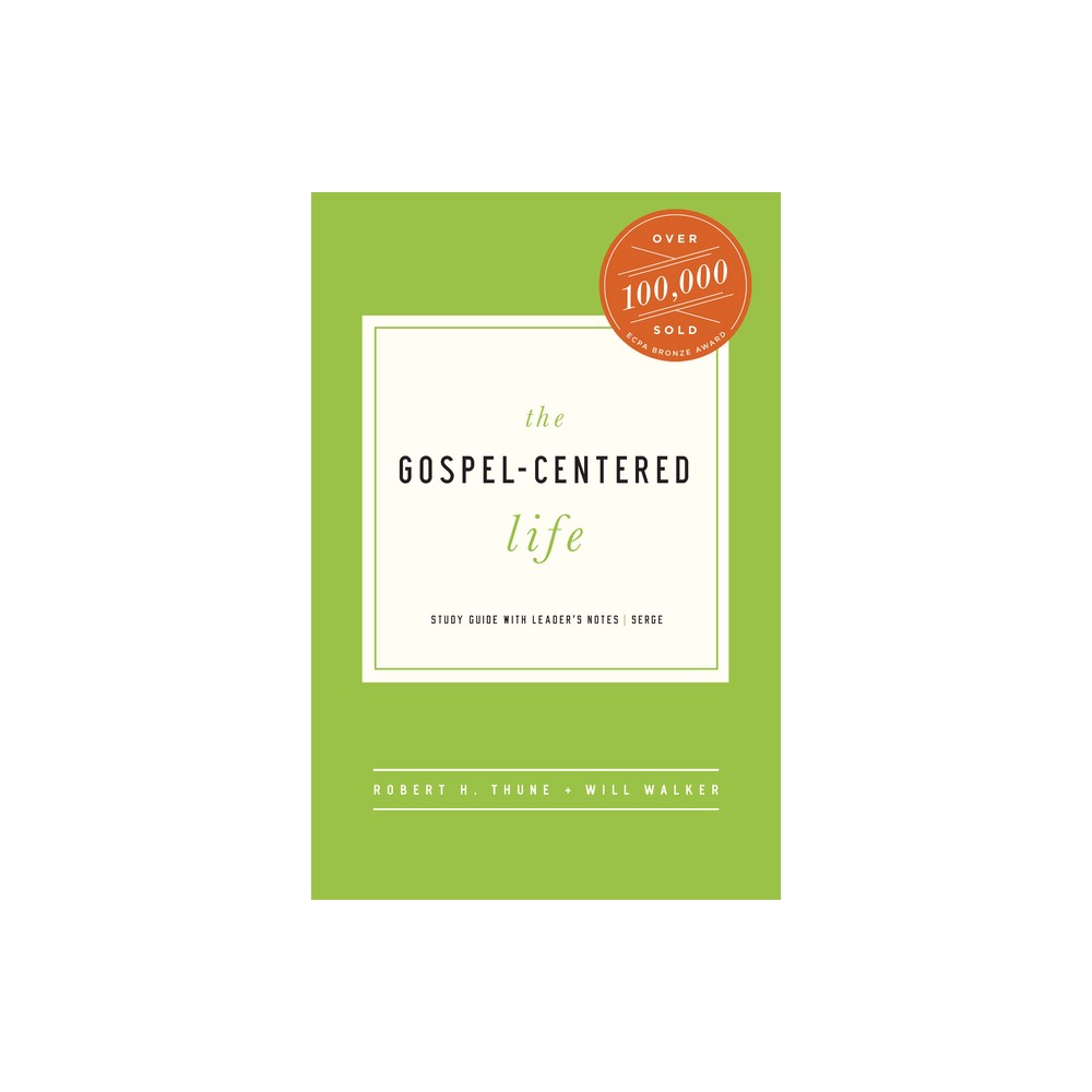 The Gospel-Centered Life - 3rd Edition by Robert H Thune & Will Walker (Paperback)