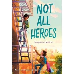 Not All Heroes - by  Josephine Cameron (Paperback) - 1 of 1
