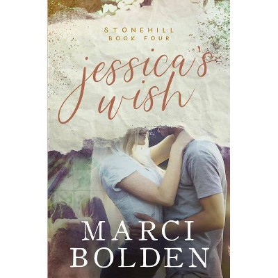 Jessica's Wish - (Stonehill) by  Marci Bolden (Paperback)