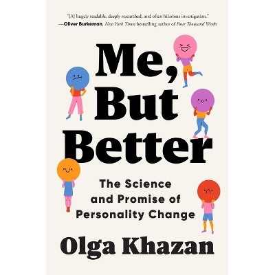 Me, But Better - by Olga Khazan