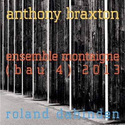 Ensemble Montaigne-Roland Dahinden - Anthony Braxton (CD)