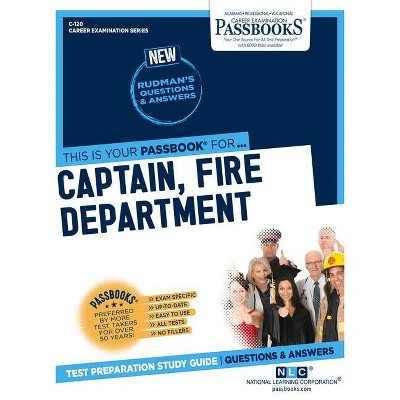 Captain, Fire Department, 120 - (Career Examination) by  National Learning Corporation (Paperback)