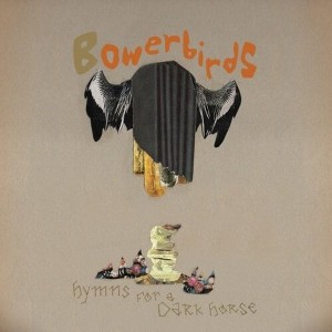 Bowerbirds - Hymns for a Dark Horse (CD) - 1 of 1