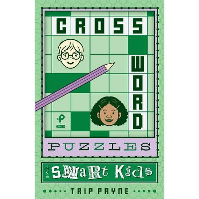 Crossword Puzzles for Smart Kids, 2 - (Puzzlewright Junior Crosswords) by  Trip Payne (Paperback)