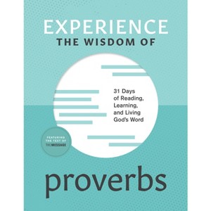 Experience the Wisdom of Proverbs - (Experience Scripture) by  Andy Klenke (Paperback) - 1 of 1