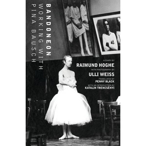 Bandoneon, - by  Raimund Hoghe & Ulli Weiss (Paperback) - 1 of 1