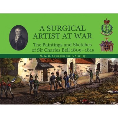 A Surgical Artist at War - by  M K H Crumplin & P Starling (Paperback)