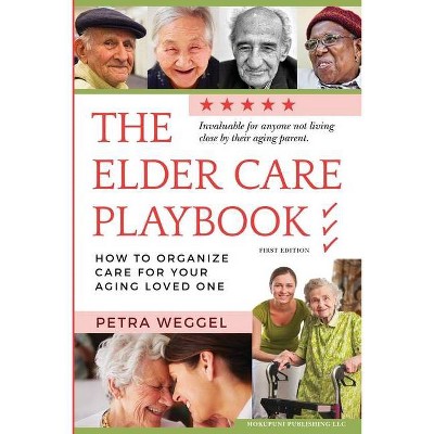 The Elder Care Playbook - by  Petra Weggel (Paperback)