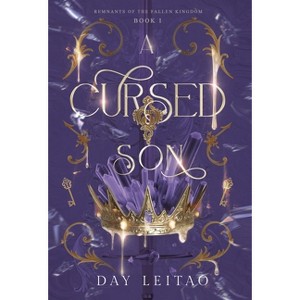 A Cursed Son - (Remnants of the Fallen Kingdom) by  Day Leitao (Hardcover) - 1 of 1