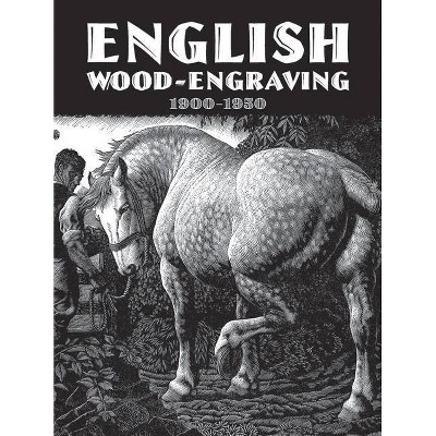 English Wood-Engraving 1900-1950 - by  Thomas Balston (Paperback)