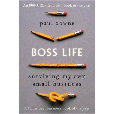 Boss Life - by  Paul Downs (Paperback)