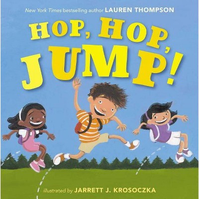 Hop, Hop, Jump! - by  Lauren Thompson (Hardcover)