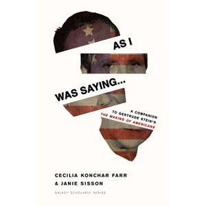 As I Was Saying - (Dalkey Archive Scholarly) by  Cecilia Konchar Farr & Janie Sisson (Paperback) - 1 of 1